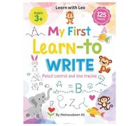My First Learn-to-Write Workbook with Pencil Control: My First Learn-to-Write Workbook: Pencil control activity book for Kids with Line Tracing, Letters, and More! (Learn with LEO)
