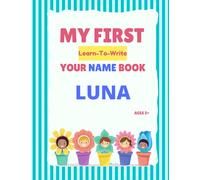 My First Learn-To-Write Your Name Book: Luna