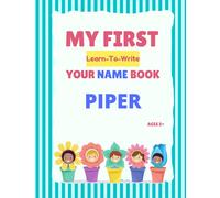My First Learn-To-Write Your Name Book: Piper