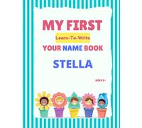 My First Learn-To-Write Your Name Book: Stella