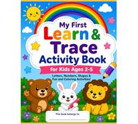 My First Learn & Trace Activity Book for Kids Ages 2-5: Letters, Numbers, Shapes & Animals Coloring Workbook