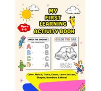 My First Learning Activity Book: Color, Match, Trace, Count, Learn Letters, Shapes, Numbers & More!