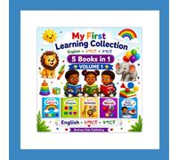 My First Learning Collection: English • Amharic • Tigrinya • 5 Books in 1 (Berhane Kids Learning Series)