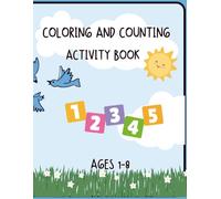 My First Learning Coloring & Counting Book: A Fun Educational Activity Book for Babies, Toddlers & Kids Ages 1-8 | Learn ABC Words, Count to 25, Color, Trace, and Complete Bonus Activities