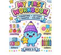 My First Learning Workbook: Counting, Letters, Shapes, and Colors