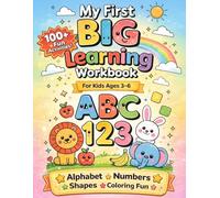 My First Learning Workbook for Kids Ages 3-6: Alphabet, Numbers, Shapes, Patterns, Coloring & Fun Activities Learn to Write Letters (A-Z) and Numbers (1-20) Tracing, Matching & Brain Games