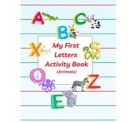 My First Letters Activity Book (Animals): Letters tracing, pencil control, learn uppercase and lowercase and fun activities: Big Book for kindergarten and preschools kids ages 3+