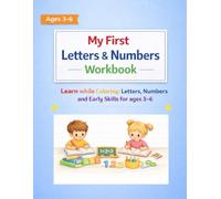 My First Letters and Numbers Workbook: Early Learning Activities with Tracing, Couting, Beginning Sounds, Simple Math and Fun Coloring Pages: Learn ... 3-6 (My First Learning Adventures Siries)