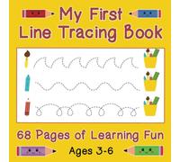 My First Line Tracing Book: 68 Fun Pages of Kids Preschool Learning Activities for Pen Control - 3-6 year old Writing Skills Workbook