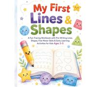 My First Lines & Shapes: A Fun Tracing Workbook with Pre-Writing Lines, Shapes, Fine Motor Skills & Early Learning Activities for Kids Ages 3-5
