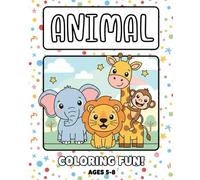 My First Little Explorer’s Amazing Animals Coloring Book Learn, Color & Discover Amazing Animals for kids: Fun Animal Coloring Pages with Cool Facts for Curious Kids Ages 5-8