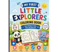My First Little Explorers Coloring Book: Cute Animal Coloring Pages for Kids Ages 2-6 | Fun and Easy Activity Book for Boys and Girls