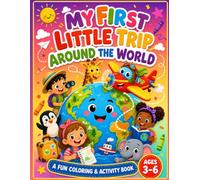 My First Little Trip Around the World: A Fun Coloring & Activity Book for Ages 3-6 (Pip’s Little World Adventures)