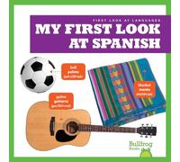 My First Look At Spanish (First Look at Languages)