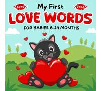 My First Love Words for Babies 6-24 Months: Toddler Boy Girl Valentine's Day Gifts: +140 Valentine Word with Realistic Pictures to Encourage Bab's ... for Infants (Baby Valentines Day Gift Idea)