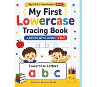 My First Lower Case Tracing Book: Learn to write and practice your a to z with fun (My First Learning Books)