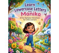 My First Lowercase Letters Book: A Magical Small Letters Adventure with Manika - Learn to Recognize a-z Lowercase Letters Through Stories, Animals and Fun Preschool Activities