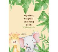 My first magical coloring book: Wild animals