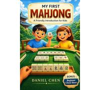 My First Mahjong: A Friendly Introduction to Mahjong for Kids (The Mahjong Library)