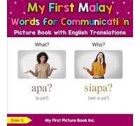 My First Malay Words for Communication Picture Book with English Translations (Teach & Learn Basic Malay words for Children)