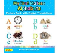 My First Maltese Alphabets Picture Book with English Translations: Bilingual Early Learning & Easy Teaching Maltese Books for Kids: 1 (Teach & Learn Basic Maltese Words for Children)