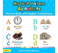 My First Maltese Alphabets Picture Book with English Translations: Bilingual Early Learning & Easy Teaching Maltese Books for Kids: 1 (Teach & Learn Basic Maltese words for Children)