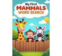 My First Mammals Word Search: 50 Fun & Easy Puzzles for Kids Who Love Mammals plus 10 Bonus Coloring Pages!