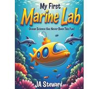 My First Marine Lab: Interactive Workbook with Lessons, Projects, and Challenges for Curious Kids