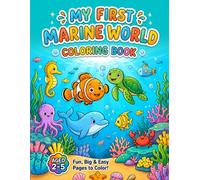 My First Marine World: Easy Sea Creatures, Fish, and Coral Reef Coloring Pages for Toddlers and Preschoolers.