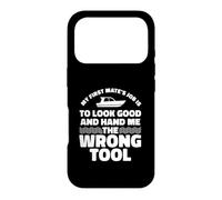 My First Mate's Job Is To Hand Me The Wrong Tool Case for iPhone 17 Pro