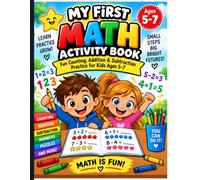 My First Math Activity Book: Fun Counting, Addition & Subtraction Practice for Kids Ages 5-7