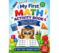 My First Math Activity Book: Numbers, Counting, Addition, Subtraction, Shapes & Fun Math Practice for Kids