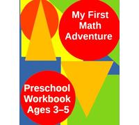 My First Math Adventure Preschool Workbook Ages 3-5: Trace the number 1-10, 31 algebraic shapes, count the objects circle correct number, 6 different ... Childhood Education Supplementary Workbooks)