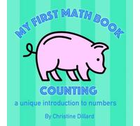 My First Math Book: Counting: a unique introduction to numbers