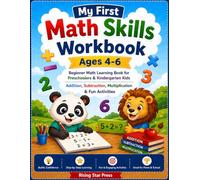 My First Math Skills Workbook Ages 4-6: Beginner Math Learning Book for Pre schoolers & Kindergarten Kids: Addition, Subtraction, Multiplication & Fun Activities