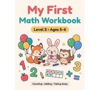 My First Math Workbook: Counting, Adding & Taking Away for Ages 5-6 | 50+ Practice Pages with Number Tracing, Number Bonds, Color-by-Number & a Reward Certificate
