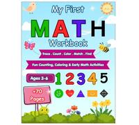 My First Math Workbook for Kids Ages 3-6: 72+ Fun Counting, Coloring, Tracing & Matching Activities to Build Early Math Skills