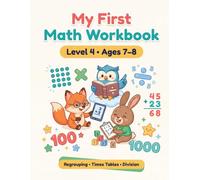 My First Math Workbook: Regrouping, Multiplication & Division for Ages 7-8 | Numbers to 1000, Times Tables & 45+ Practice Pages with a Reward Certificate. B&W Edition