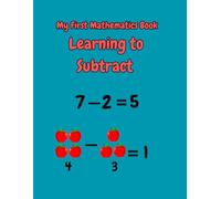 My First Mathematics Book. Learning to Subtract