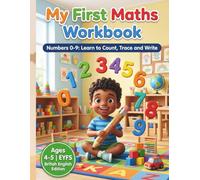 My First Maths Workbook: Numbers 0-9: Learn to Count, Trace and Write | Ages 4-5 | EYFS British English Edition