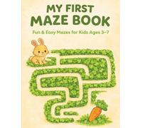My First Maze Book: Fun & Easy Mazes for Kids Ages 3-7