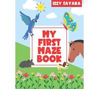 My First Maze Book: Toddlers Ages 3-5 Preschool Children, Kindergarten Kids Problem Solving, Easy Activity Map Learning, Logical and Brain Training