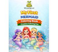 My First Mermaid Coloring Book: A Creative Coloring Book for Toddlers and Preschoolers Ages 2-5 (My First Creative Coloring Collection)