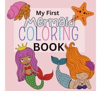 My First Mermaid Coloring Book:: Including Mermaids, Animals, Castles etc. - Age 3-6