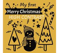 My First Merry Christmas High Contrast: Cute High - Contrast Yellow and Black Book For Newborns and Babies