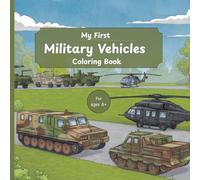 My first Military Vehicles Coloring Book: Military Vehicles to Color