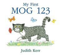 My First MOG 123: The illustrated adventures of the nation’s favourite cat, from the author of The Tiger Who Came To Tea
