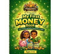 My First Money Book Fun & Simple Lessons on Saving, Spending & Sharing for Kids Ages 3-6: Learn Saving, Spending, and Smart Money Habits for Kids Ages 3-6