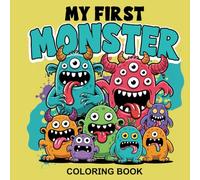 My First Monster Coloring Book: Cute and Easy Monsters for Toddlers and Preschoolers | Ages 2-5 | Bold Lines & Simple Shapes