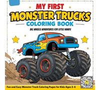 My First Monster Trucks Coloring Book: Big Wheels Adventures for Little Hands: Fun and Easy Monster Truck Coloring Pages for Kids Ages 2-6 (Monsters Truck Coloring books)